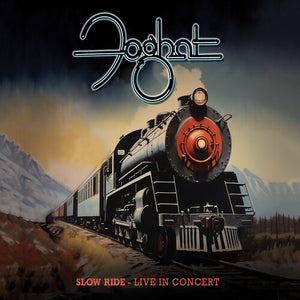 FOGHAT | SLOW RIDE: LIVE IN CONCERT