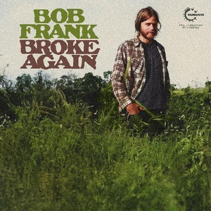 BOB FRANK | BROKE AGAIN (MARIJUANA GREEN EDITION) (VINYL)