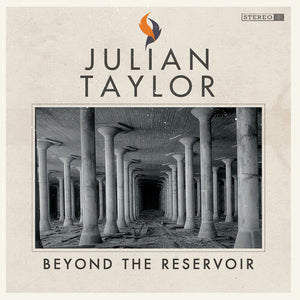 JULIAN TAYLOR | BEYOND THE RESERVOIR
