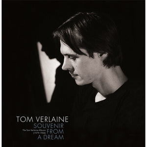 TOM VERLAINE | SOUVENIR FROM A DREAM: THE TOM VERLAINE ALBUMS (19
