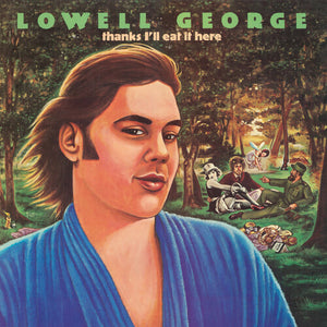 LOWELL GEORGE | THANKS I'LL EAT IT HERE RSD 2024 VINYL