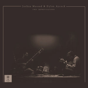 DYLAN GOLDEN AYCOCK^JOSHUA MASSAD | TWO IMPROVISATIONS