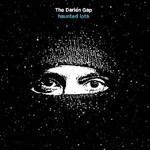 DARIEN GAP | HAUNTED LOTS