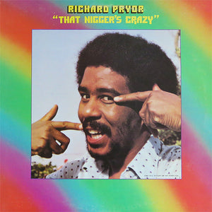 RICHARD PRYOR | THAT NIGGERS CRAZY