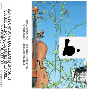 VICTOR JULIEN-LAFERRIERE^THEO FOUCHENNERET^PIERRE FOUCHENNERET^LISE BERTHAUD | SCHUMANN COLLECTION - TRIOS & QUARTET FOR