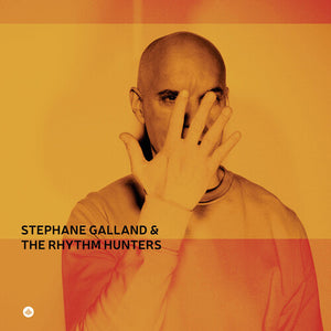 THE RHYTHM HUNTERS^STEPHANE GALLAND | STEPHANE GALLAND & THE RHYTHM HUNTERS
