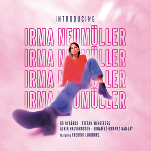 IRMA NEUMULLER | INTRODUCING IRMA NEUMULLER