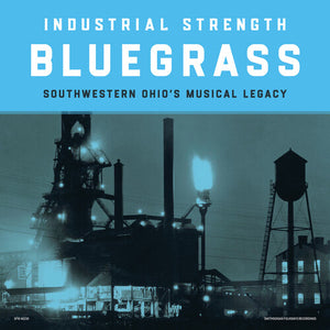 VARIOUS ARTISTS | INDUSTRIAL STRENGTH BLUEGRASS / VARIOUS