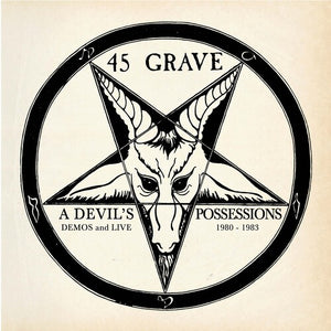 45 GRAVE | DEVIL'S POSSESSIONS - DEMOS & LIVE 1980-1983
