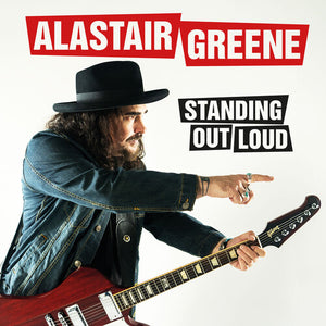 ALASTAIR GREENE | STANDING OUT LOUD