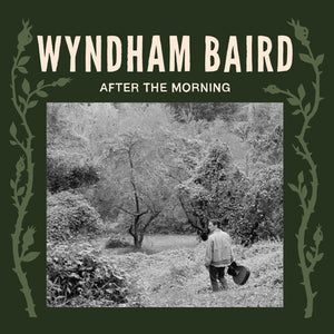 WYNDHAM BAIRD | AFTER THE MORNING