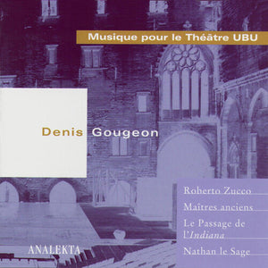 DENIS GOUGEON | MUSIQUE POUR LE THEATRE UBU
