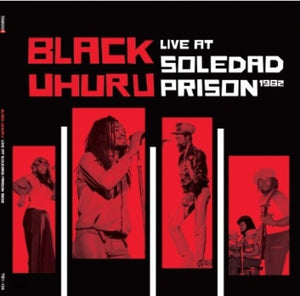 BLACK UHURU^BLACK UHURU / SLY & ROBBIE | LIVE AT SOLEDAD PRISON 1982