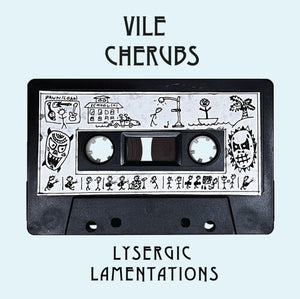 VILE CHERUBS | LYSERGIC LAMENTATIONS