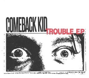 COMEBACK KID | TROUBLE