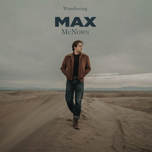 MAX MCNOWN | WANDERING (SOFTPACK)