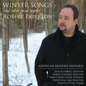 AMERICAN MODERN ENSEMBLE | WINTER SONGS: VOCAL MUSIC OF ROBERT PATERSON
