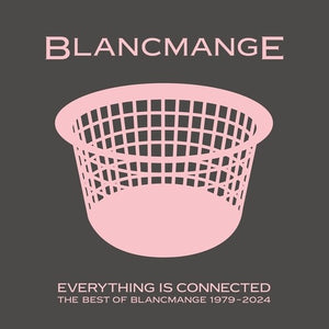 BLANCMANGE | EVERYTHING IS CONNECTED: B.O. BLANCMANGE 1979-2024
