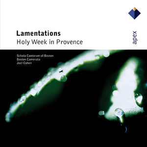 JOEL COHEN | LAMENTATIONS: HOLY WEEK IN PROVENCE
