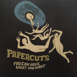 PAPERCUTS | YOU CAN HAVE WHAT YOU WANT