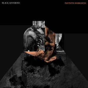 BLACK ASTEROID | INFINITE DARKNESS