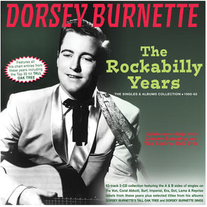 DORSEY BURNETTE | ROCKABILLY YEARS: THE SINGLES & ALBUMS COLLECTION