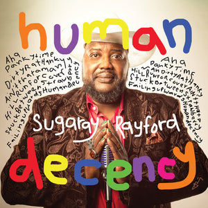 SUGARAY RAYFORD | HUMAN DECENCY