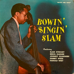 SLAM STEWART | BOWIN SINGIN SLAM