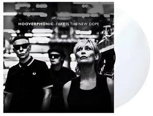 HOOVERPHONIC | FAKE IS THE NEW DOPE