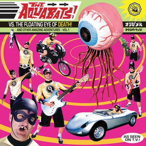 THE AQUABATS | AQUABATS VS. THE FLOATING EYE OF DEATH