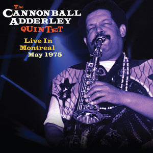 CANNONBALL ADDERLEY | LIVE IN MONTREAL MAY 1975