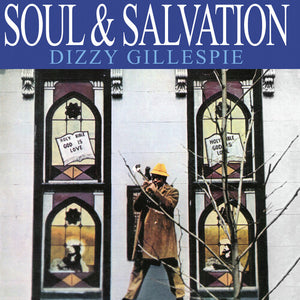 DIZZY GILLESPIE | SOUL & SALVATION