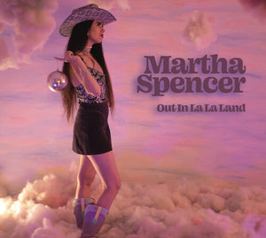 MARTHA SPENCER | OUT IN LA LA LAND