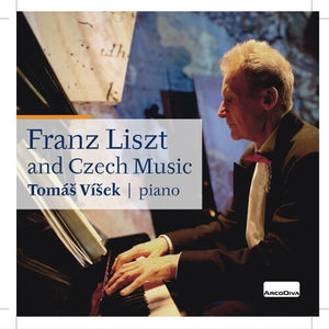 TOMAS VISEK | FRANZ LISZT & CZECH MUSIC