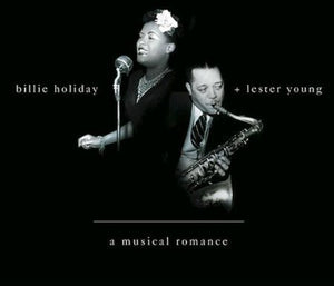 BILLIE HOLIDAY / LESTER YOUNG | MUSICAL ROMANCE