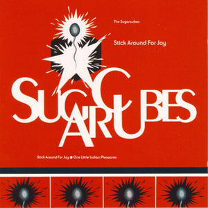 THE SUGARCUBES | STICK AROUND FOR JOY LP