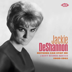 JACKIE DESHANNON | NOTHING CAN STOP ME: LIBERTY RECORDS RARITIES