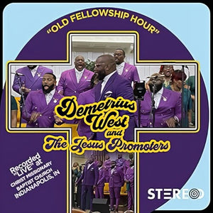 DEMETRIUS WEST & THE JESUS PROMOTERS | OUR FELLOWSHIP HOUR
