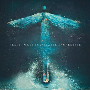 KELLY JONES | INEVITABLE INCREDIBLE