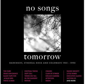 VARIOUS ARTISTS | NO SONGS TOMORROW: DARKWAVE ETHEREAL ROCK & / VAR
