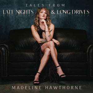 MADELINE HAWTHORNE | TALES FROM LATE NIGHTS AND LONG DRIVES (SOFTPACK)