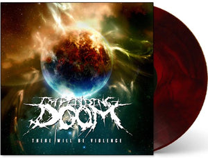 IMPENDING DOOM | THERE WILL BE VIOLENCE