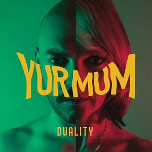 YUR MUM | DUALITY
