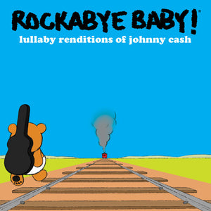 ROCKABYE BABY! | LULLABY RENDITIONS OF JOHNNY CASH