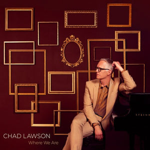 CHAD LAWSON | WHERE WE ARE