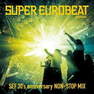 SUPER EUROBEAT | PRESENTS SEF 30'S ANNIVERSARY NON-STOP MIX
