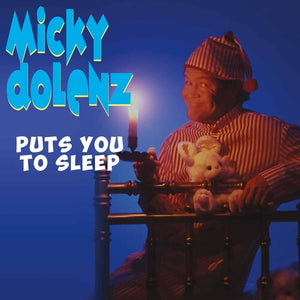 MICKY DOLENZ | PUTS YOU TO SLEEP
