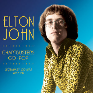 ELTON JOHN | CHARTBUSTERS GO POP - LEGENDARY COVERS '69 / '70