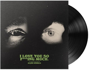 GLASS ANIMALS | I LOVE YOU SO FUCKING MUCH (VINYL)
