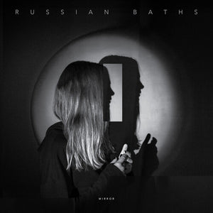 RUSSIAN BATHS | MIRROR